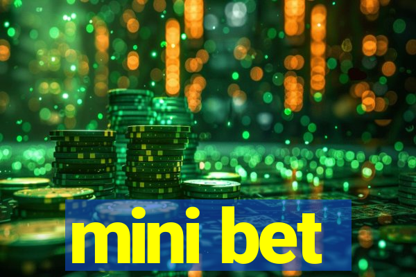 mini bet