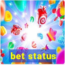 bet status