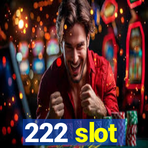 222 slot