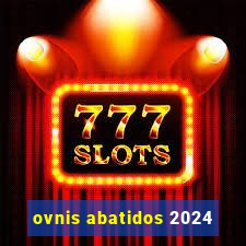 ovnis abatidos 2024