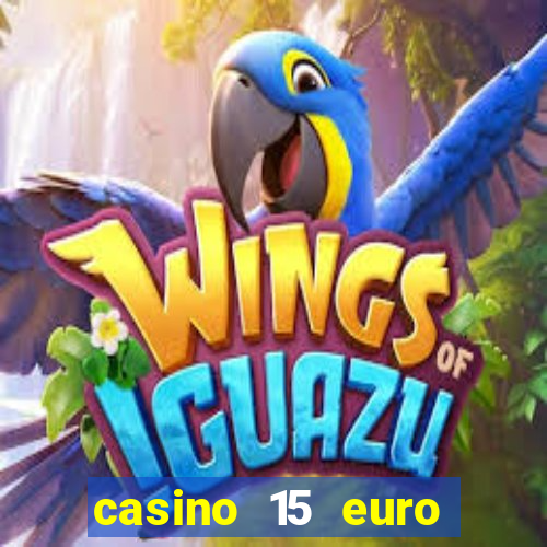 casino 15 euro bonus ohne einzahlung