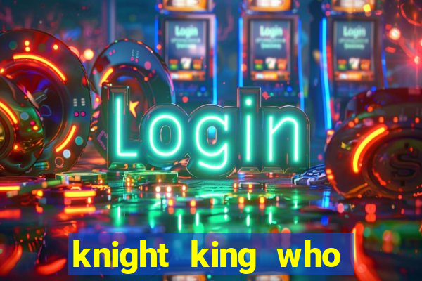 knight king who returned with a god wiki