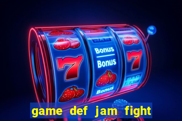 game def jam fight for ny