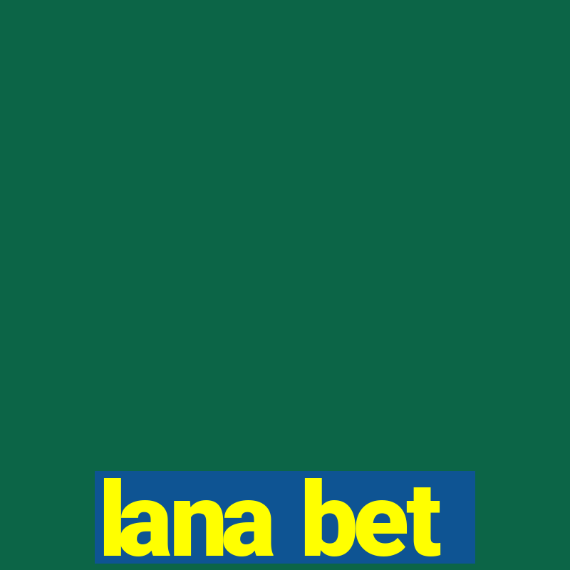 lana bet