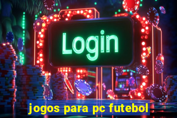 jogos para pc futebol