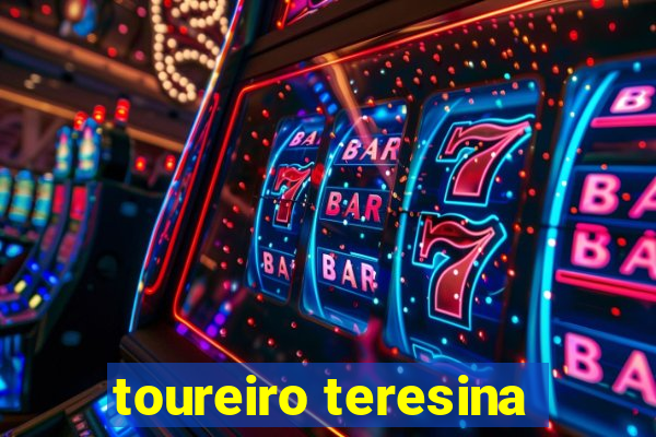 toureiro teresina