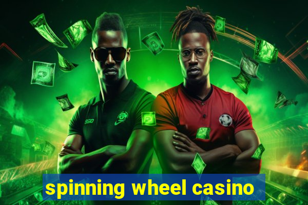 spinning wheel casino