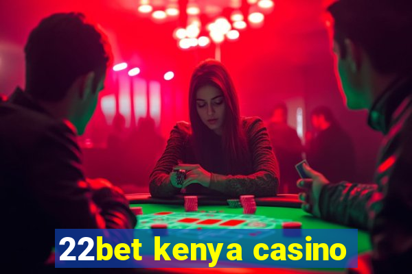 22bet kenya casino