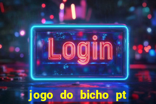 jogo do bicho pt rio 11hs hoje