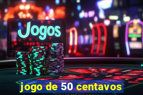 jogo de 50 centavos