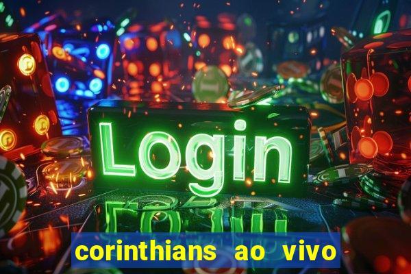 corinthians ao vivo multi canal