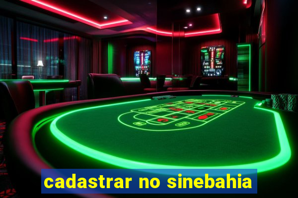 cadastrar no sinebahia