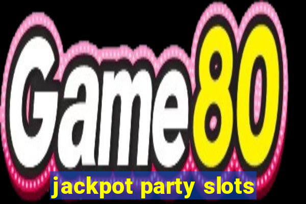 jackpot party slots