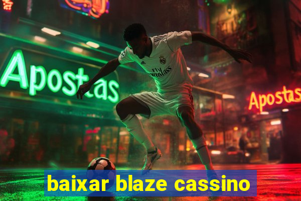 baixar blaze cassino