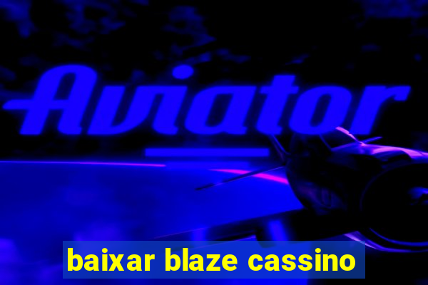 baixar blaze cassino