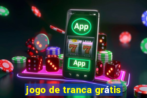 jogo de tranca grátis