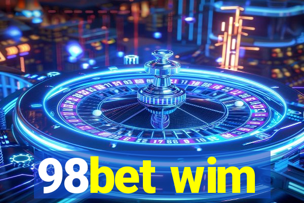 98bet wim