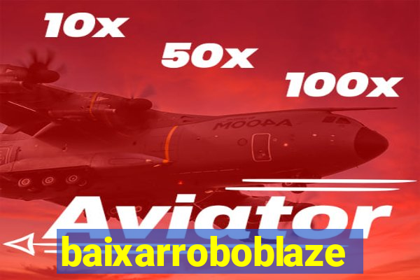 baixarroboblaze