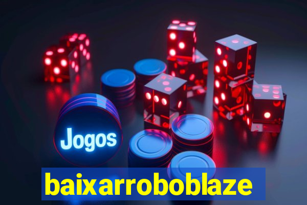 baixarroboblaze