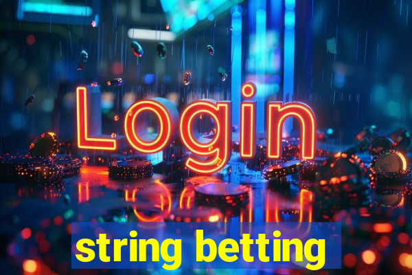 string betting