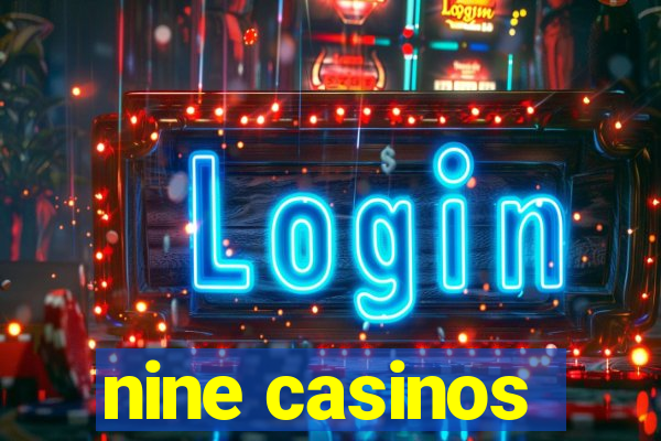 nine casinos