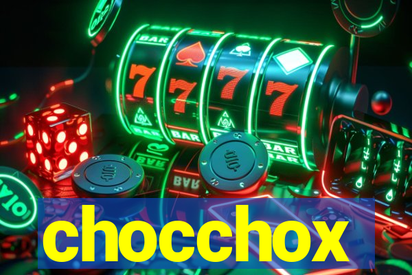 chocchox