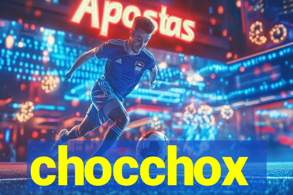 chocchox