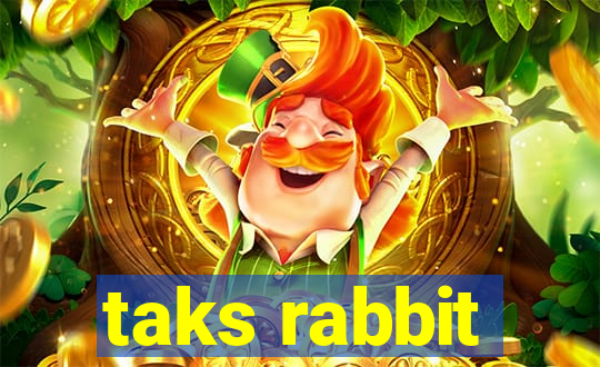 taks rabbit