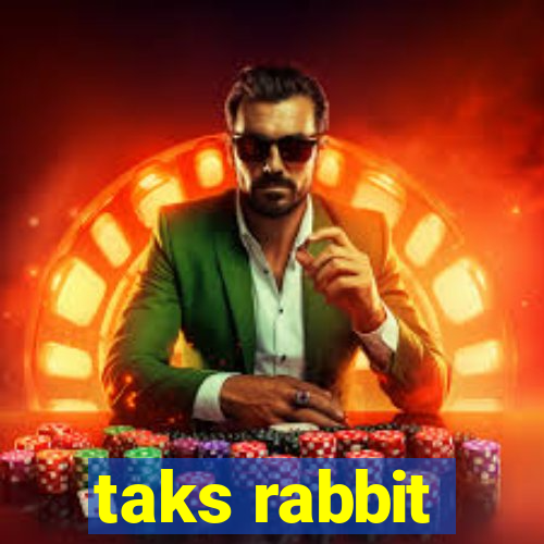 taks rabbit