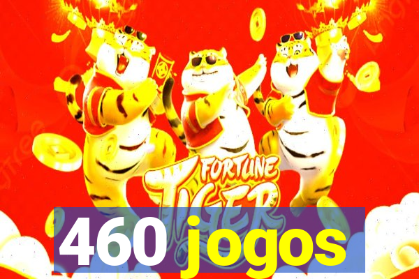 460 jogos