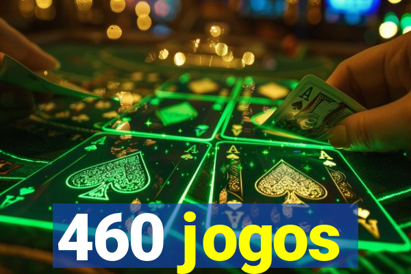 460 jogos