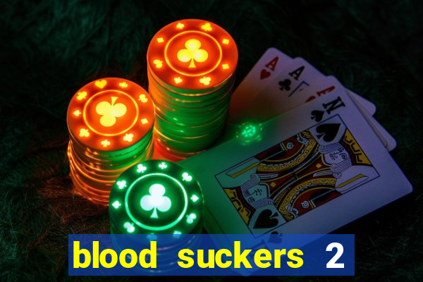 blood suckers 2 slot game