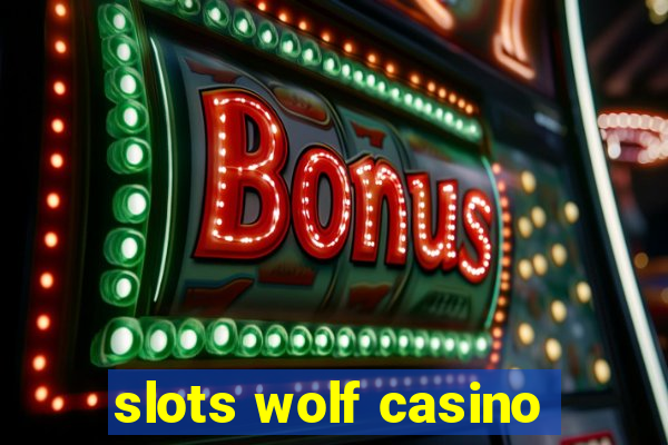 slots wolf casino