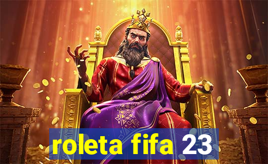 roleta fifa 23