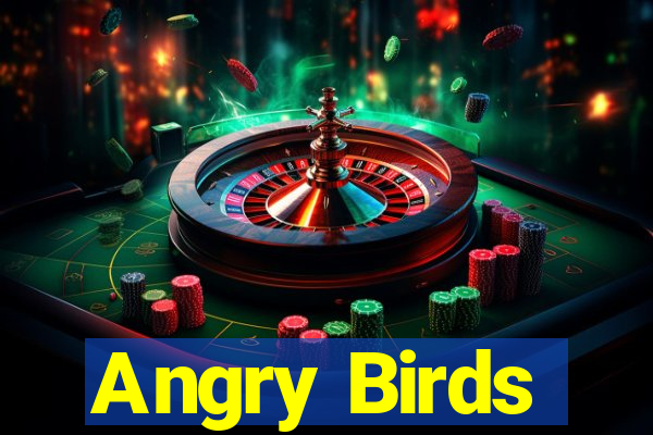 Angry Birds