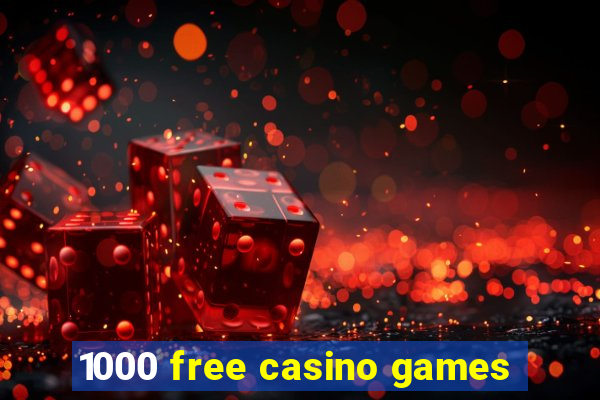 1000 free casino games