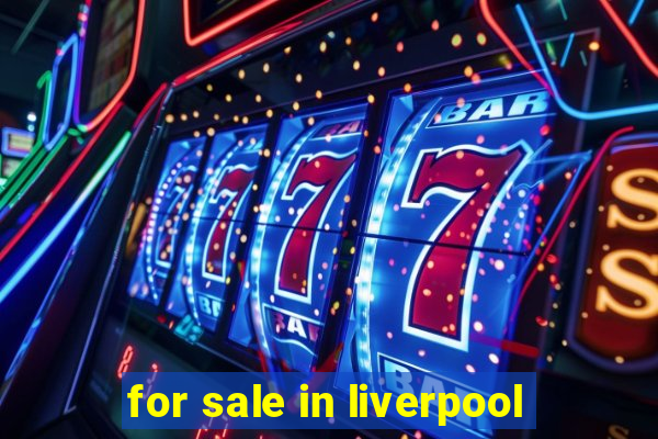 for sale in liverpool