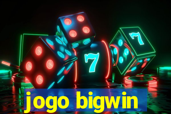 jogo bigwin