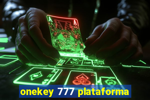 onekey 777 plataforma