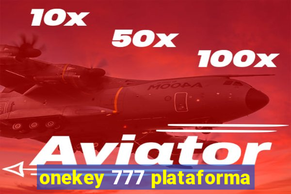 onekey 777 plataforma