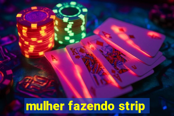 mulher fazendo strip