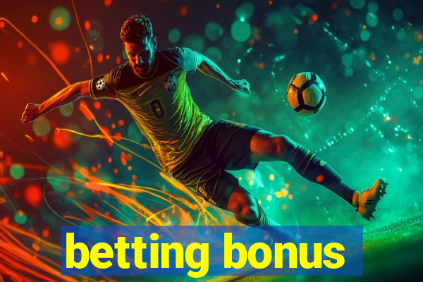 betting bonus