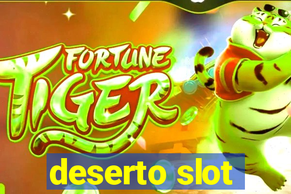 deserto slot