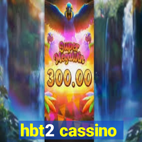 hbt2 cassino