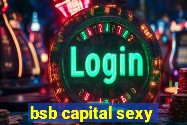 bsb capital sexy