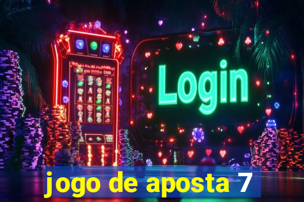 jogo de aposta 7