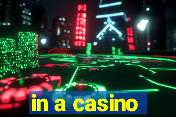 in a casino