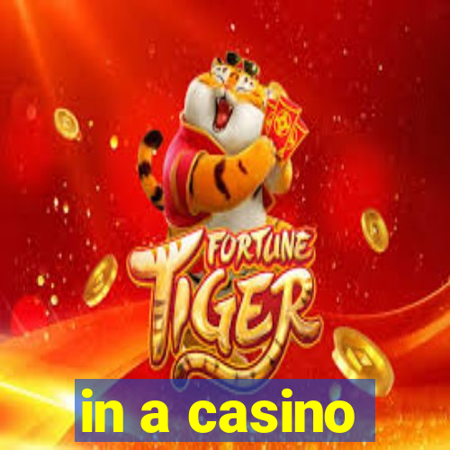 in a casino