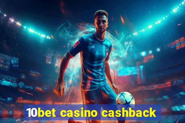 10bet casino cashback