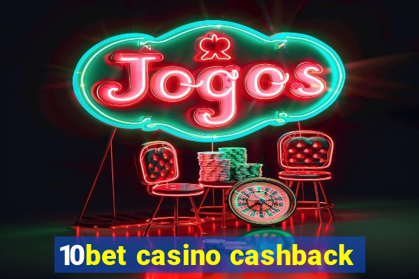 10bet casino cashback